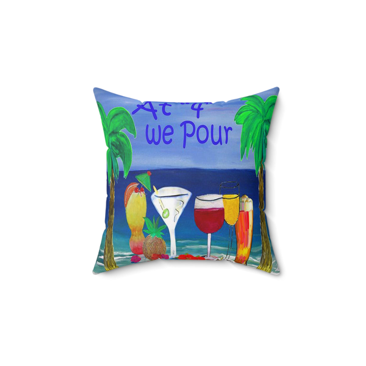 Beach Cocktail Pillow — "At 4 we Pour" Tropical Drink Decorative Throw Pillow